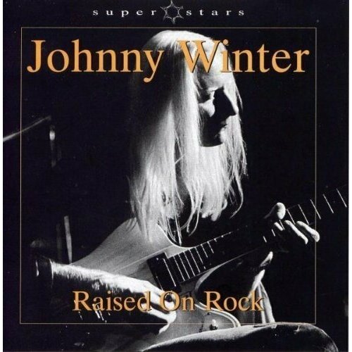 AUDIO CD JOHNNY WINTER: Raised On Rock