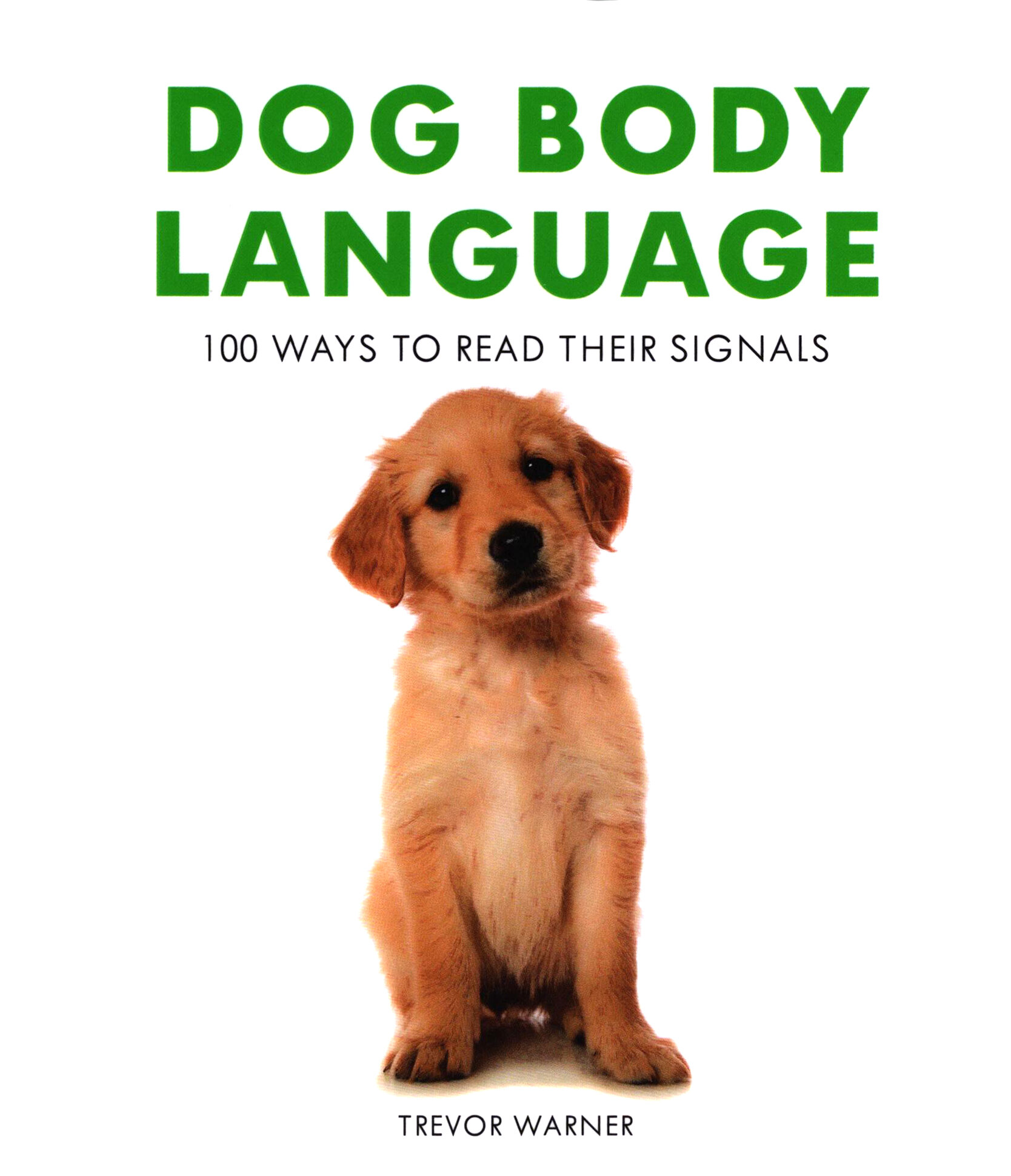 Dog Body Language. 100 Ways to Read Their Signals / Книга на Английском - фото №1