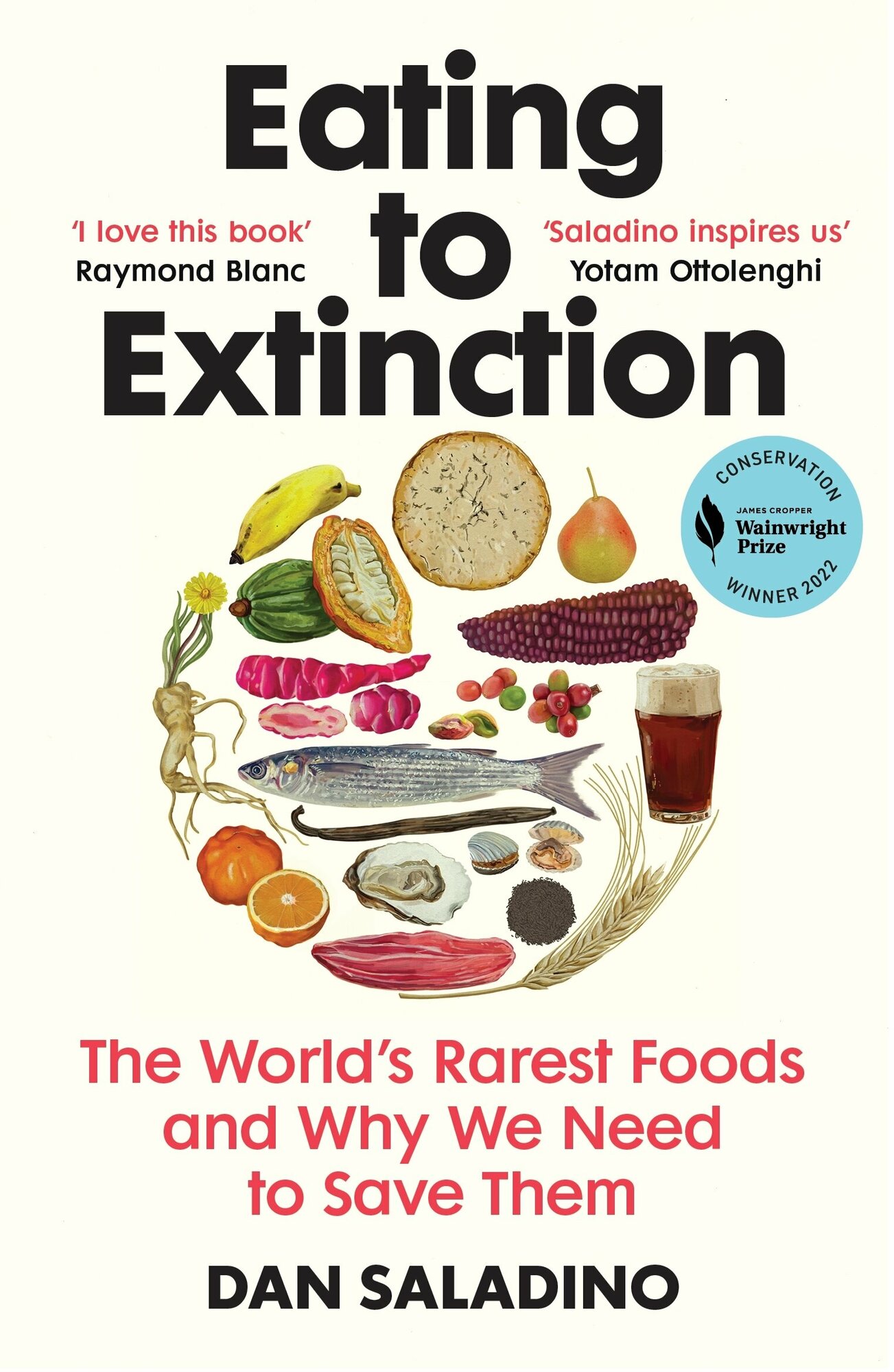 Eating to Extinction. The World’s Rarest Foods and Why We Need to Save Them - фото №1