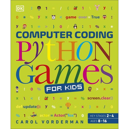 Computer Coding. Python Games for Kids | Vorderman Carol