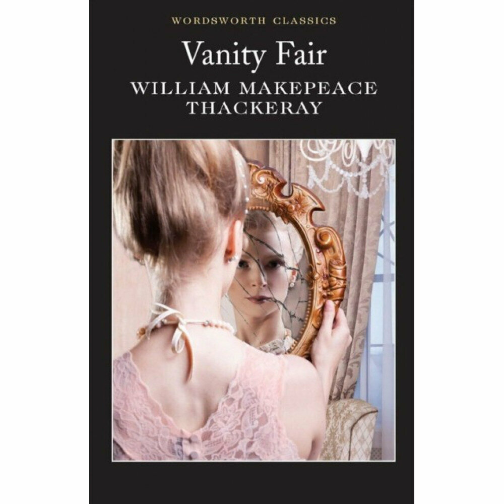 Vanity Fair (Thackeray William Makepeace, Теккерей Уильям Мейкпис) - фото №2