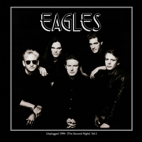Eagles Виниловая пластинка Eagles Unplugged 1994 The Second Night Vol1 5499₽