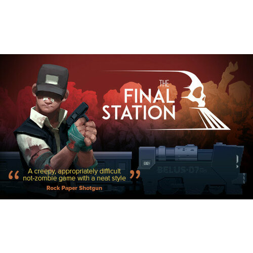 Игра The Final Station для PC STEAM Регион активации Российская Федерация электронная версия 119₽