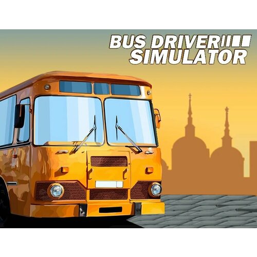 Bus Driver Simulator электронный ключ PC Steam train simulator dr br 86 loco add on электронный ключ pc steam