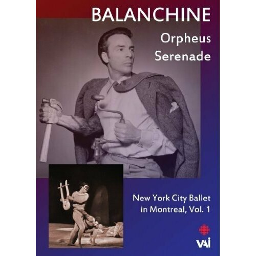 Balanchine: New York City Ballet in Montreal, Vol.1. 1 DVD