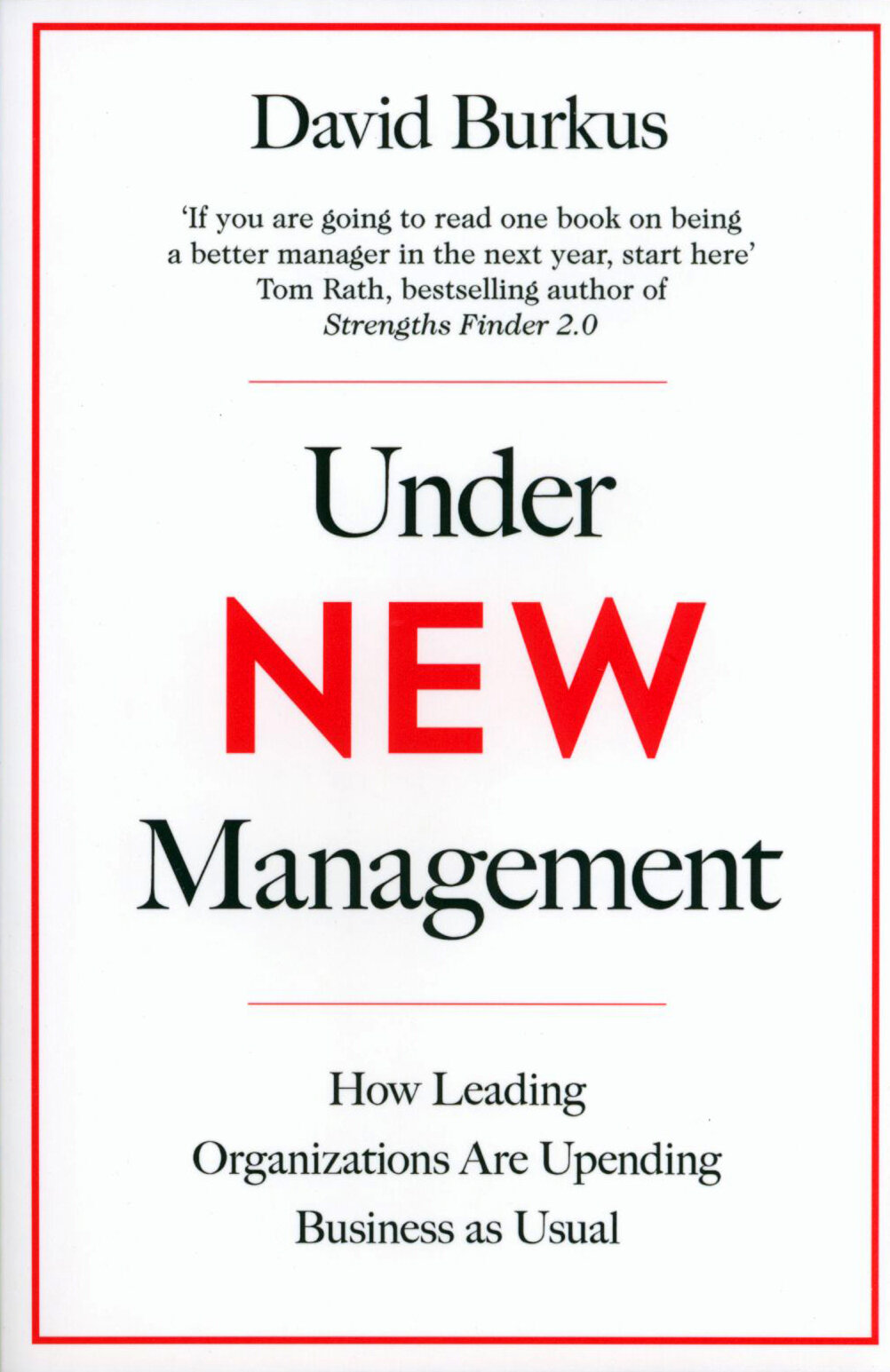 Under New Management. How Leading Organisations Are Upending Business as Usual / Burkus David / Книга на Английском