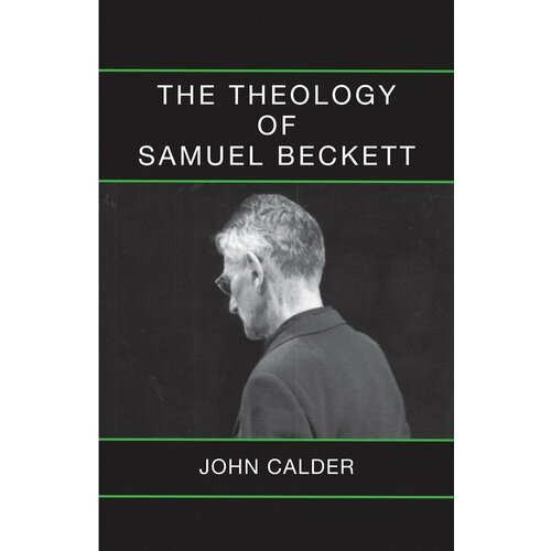 The Theology of Samuel Beckett | Calder John