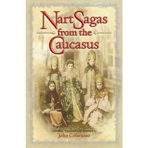 Colarusso "Nart Sagas from the Caucasus"