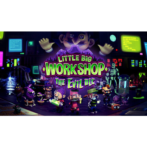 Дополнение Little Big Workshop - The Evil DLC для PC (STEAM) (электронная версия)