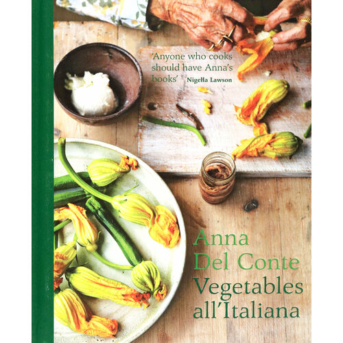 Vegetables all'Italiana. Classic Italian vegetable dishes with a modern twist | Del Conte Anna