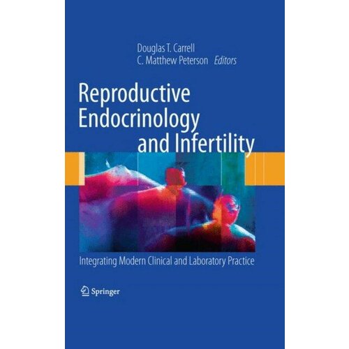 Carrell, Douglas T "Reproductive Endocrinology and Infertility"