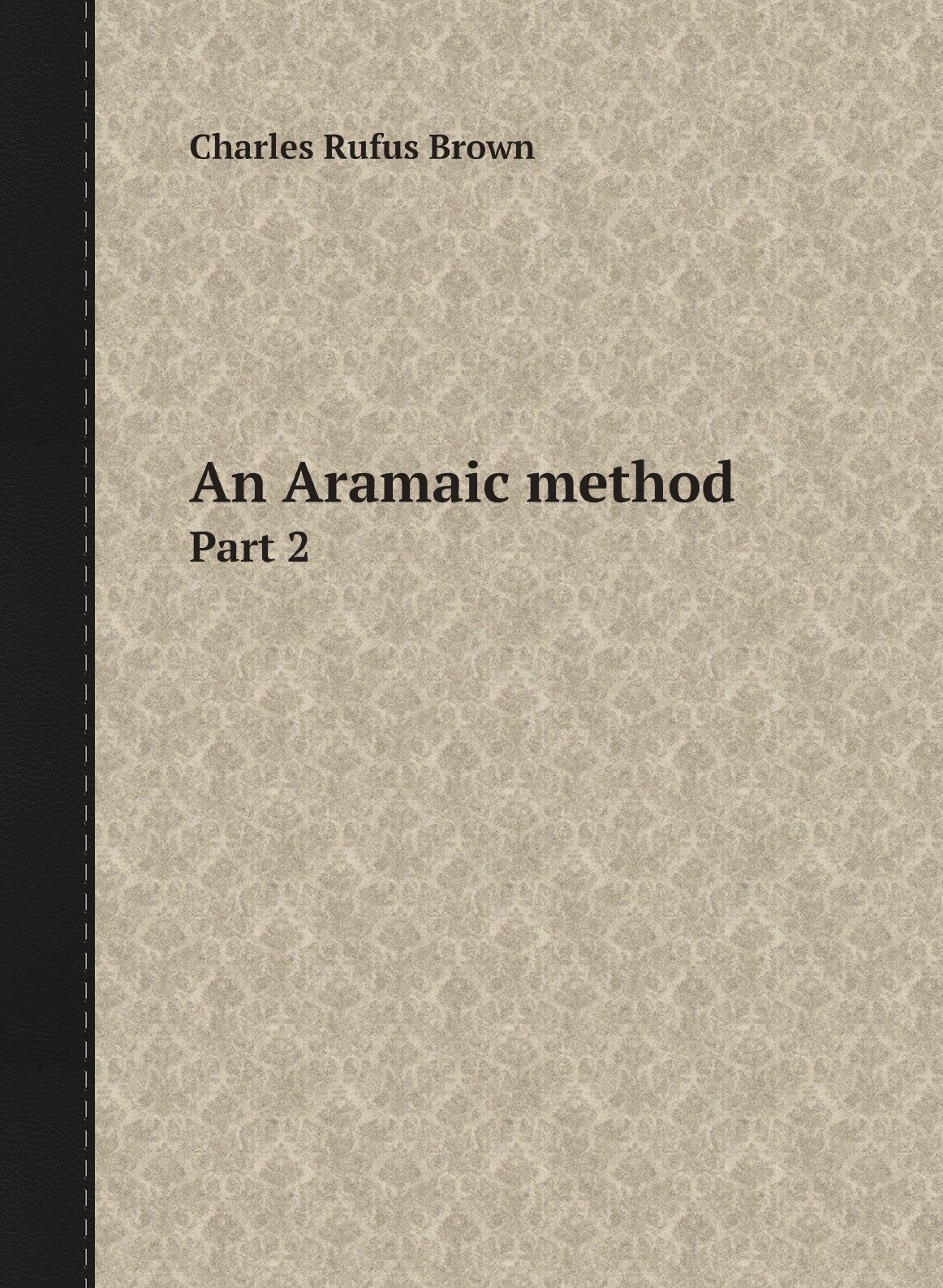 An Aramaic method (Charles Rufus Brown) - фото №1