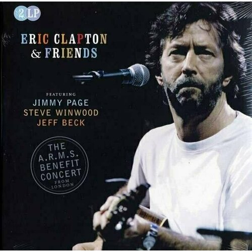 Виниловая пластинка Eric Clapton and Friends - The A.R.M.S. Benefit Concert From London - Vinil 180 gram clapton eric from the cradle 180 gram gatefold remastered 12 винил