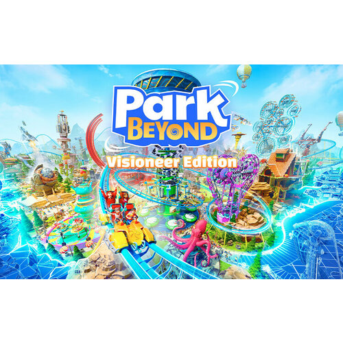 Park Beyond Visioneer Edition (Steam; PC; Регион активации РФ)