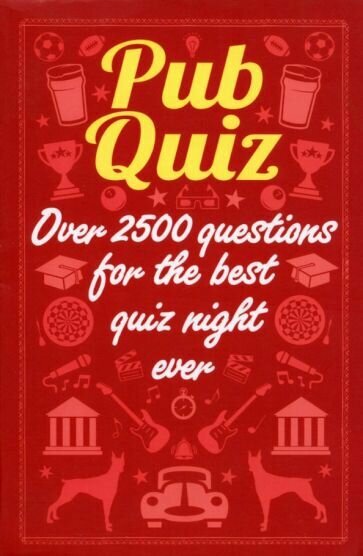Pub Quiz. Over 4000 questions for the best quiz night ever - фото №1