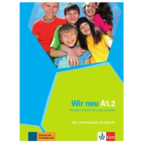 Motta, Jenkins-Krumm - Wir neu A1.2. Grundkurs Deutsch fur junge Lernende. Lehr- und Arbeitsbuch mit Audio-CD