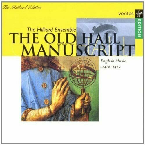 AUDIO CD Anonymous: The Old Hall Manuscript - English Music c 1410-1415 / The Hilliard Ensemble * Hillier компакт диски hallmark music the weavers at carnegie hall cd