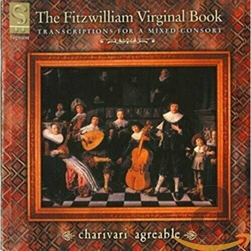 AUDIO CD The Fitzwilliam Virginal Book - Charivari Agré