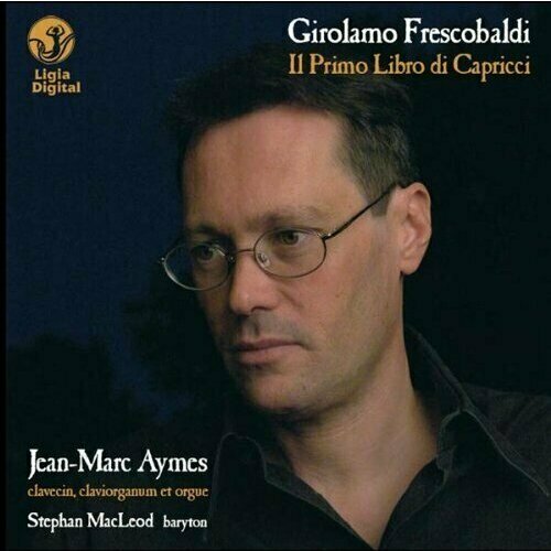 AUDIO CD Frescobaldi: Il primo libro di capricci. / Jean-Marc Aymes