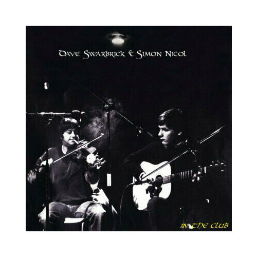 Dave Swarbrick and Simon Nicol - In The Club - Vinyl 180 Gram