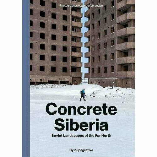 Alexander Veryovkin. Concrete Siberia