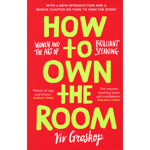 How to Own the Room. Women and the Art of Brilliant Speaking | Groskop Viv