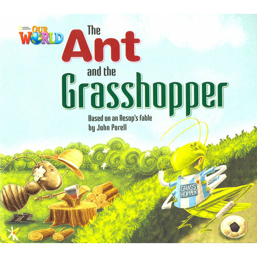 Our World Readers Level 2: The Ant & the Grasshopper (Big Book)