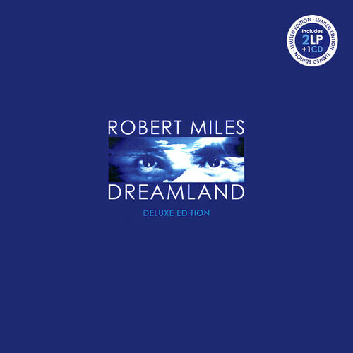 robert miles dreamland deluxe edition limited 2lp cd Виниловая пластинка Robert Miles / Dreamland (2LP+CD)