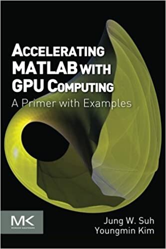 Accelerating MATLAB with GPU Computing: A Primer with Examples Jung Suh (Author) 9780124080805