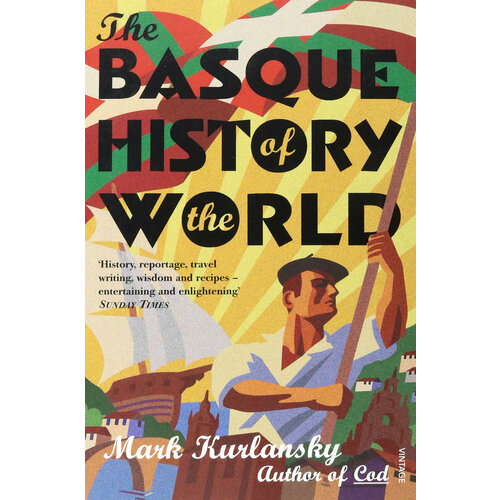 The Basque History Of The World | Kurlansky Mark