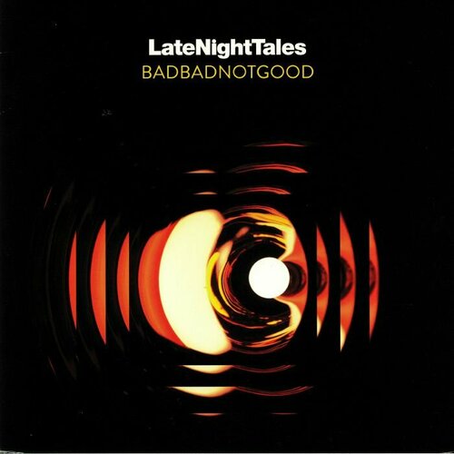 Badbadnotgood Виниловая пластинка Badbadnotgood LateNightTales badbadnotgood flashing lights 1 lp