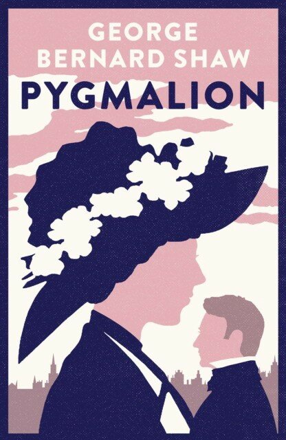 Shaw George Bernard "Pygmalion: 1941 version with variants from the 1916 edition"