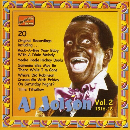 Al Jolson-Vol. 2 (1916-1918) Naxos CD Deu (Компакт-диск 1шт) benno moiseiwitsch acoustic recordings 1916 1925 rameau webber scriabin naxos cd deu компакт диск 1шт