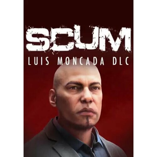 SCUM: Luis Moncada Character Pack DLC (Steam; PC; Регион активации РФ, СНГ) gas guzzlers full metal frenzy дополнение [pc цифровая версия] цифровая версия