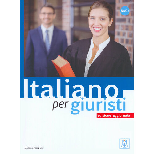 Italiano per giuristi. Edizione aggiornata. B1/C2 | Forapani Daniela