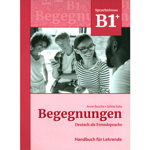 Begegnungen B1+. Handbuch für Lehrende + code | Buscha Anne