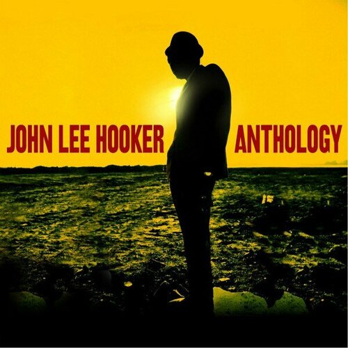 Компакт-диск Warner John Lee Hooker – Anthology (3CD) виниловая пластинка hooker john lee john lee hoker anthology