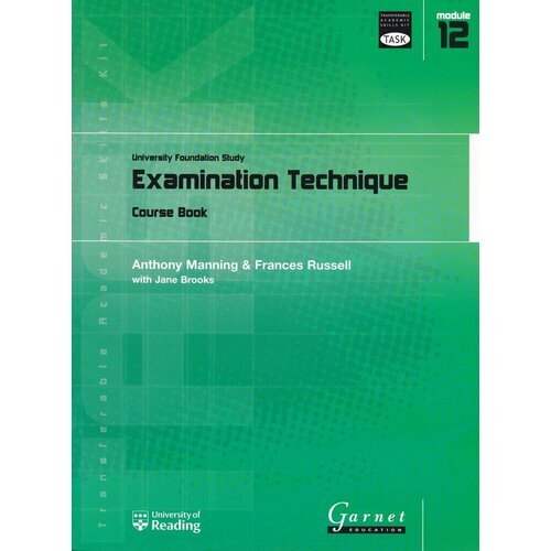 Transferable Academic Skills Kit: University Foundation Study Module 12: Examination Technique