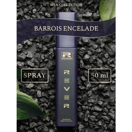 G331 /REVER PARFUM/PREMIUM COLLECTION FOR MEN/BARROIS ENCELADE/50 мл marc antoine barrios encelade eau de parfum