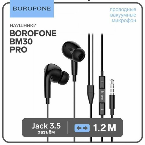 Наушники Borofone BM30 Pro, вакуумные, микрофон, Jack 3.5 мм, кабель 1.2 м, чёрные наушники borofone bm30 white