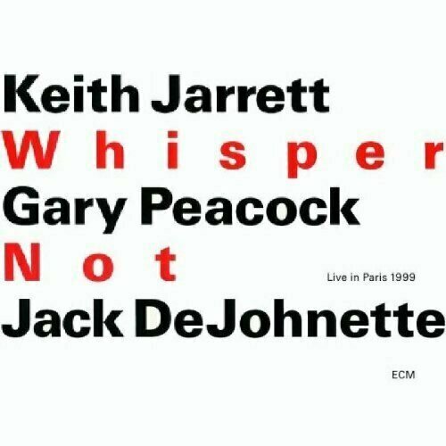 AUDIO CD Gary Peacock & Jack DeJohnette & Keith Jarrett & Jack Dejohnette: Whisper Not (Live in Paris 1999). 2 CD audio cd yesterdays ocrd keith jarrett gary peacock jack dejohnette 1 cd