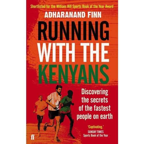 Running with the Kenyans. Discovering the Secrets of the Fastest People on Earth | Finn Adharanand