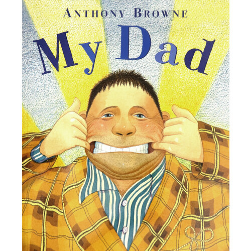 Anthony Browne "My Dad"