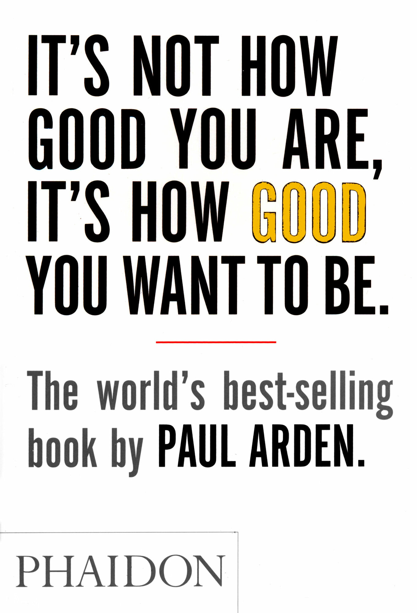 It's Not How Good You Are, It's How Good You Want to Be - фото №1
