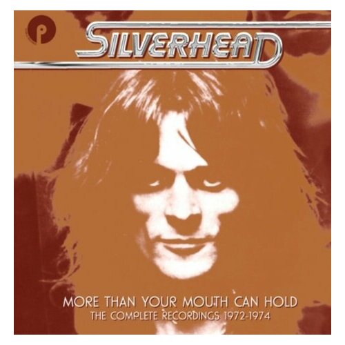 Компакт-Диски, Purple Records, SILVERHEAD - More Than Your Mouth Can Hold (The Complete Recordings 1972-1974) (6CD)