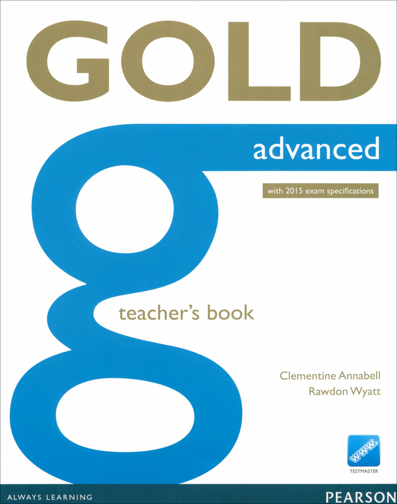 Gold. Advanced. Teacher's Book with Online Testmaster. With 2015 Exam Specifications - фото №1