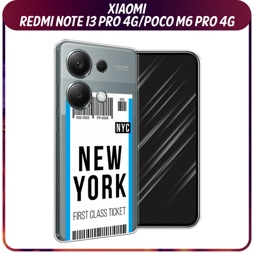 Силиконовый чехол на Xiaomi Redmi Note 13 Pro 4G/Poco M6 Pro 4G / Сяоми Редми Нот 13 Про 4G/Поко М6 Про 4G Билет в Нью-Йорк, прозрачный чехол кожаный xiaomi redmi note 13 pro 4g poco m6 pro 4g чехол на редми ноте 13 про поко м6 про с защитой камеры геометрия черный