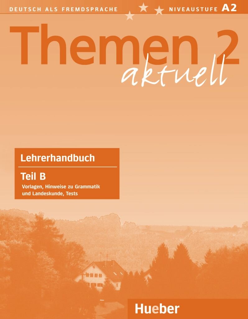 Themen aktuell 2. Lehrerhandbuch. Teil B. Deutsch als Fremdsprache