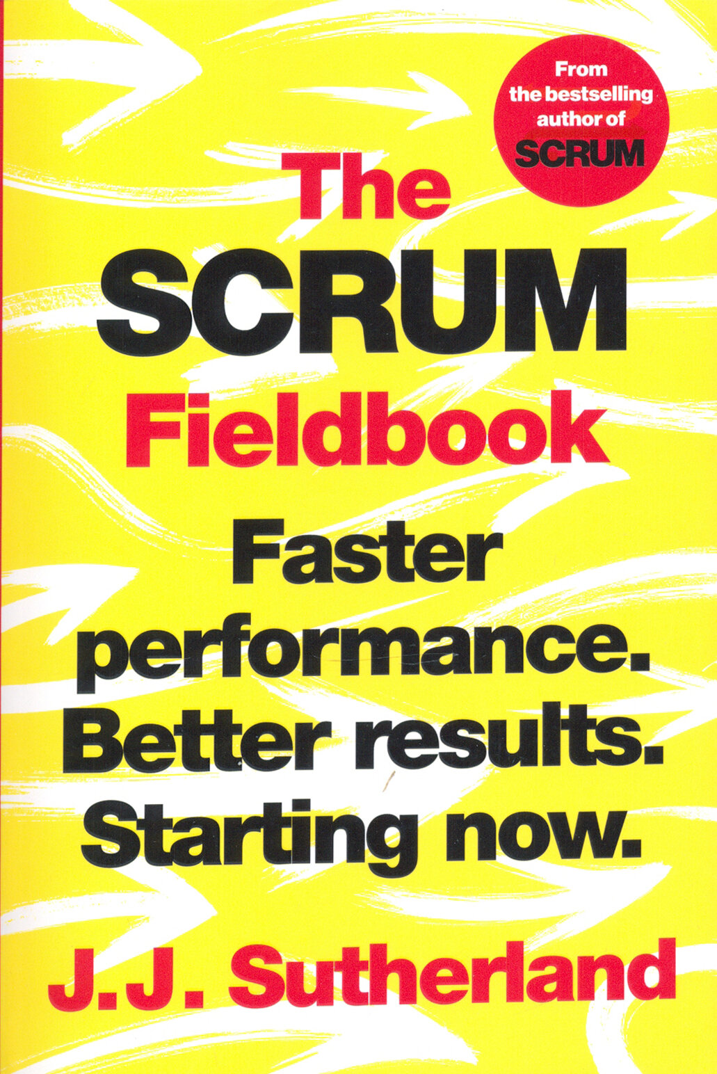 The Scrum Fieldbook. Faster performance. Better results. Starting now / Книга на Английском - фото №1