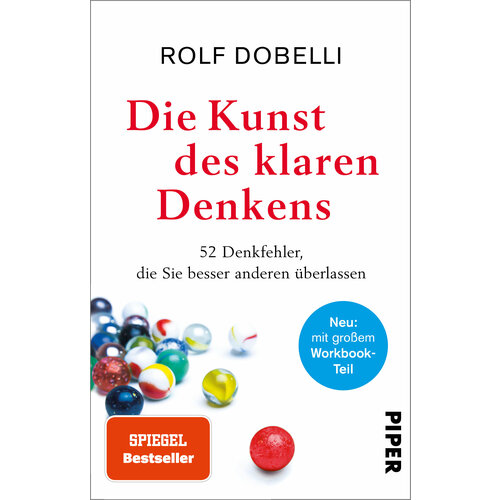 Die Kunst des klaren Denkens. Neuausgabe. Komplett überarbeitet, mit großem Workbook-Teil | Dobelli Rolf